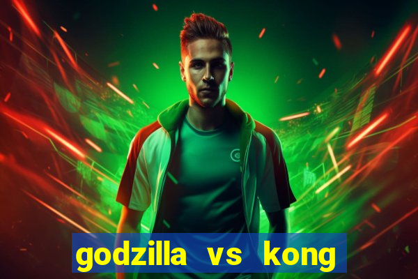 godzilla vs kong filme completo dublado topflix